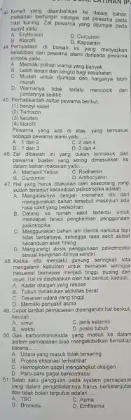 43.Kunyit yang ditambahkan ke dalam bahan makanan berfungsi sebagai zat pada nasi kuning. Zat pewarna yang dijumpai pada kunyit yaitu __ A. Erythrocin c