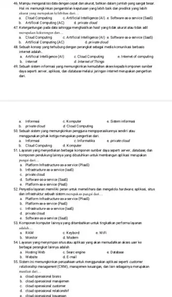 46. Mampu menganal isis data dengan cepat dan akurat, bahkan dalam jumlah yang sangat besar. Hal ini memungkinkan pengambilan keputusan yang lebih baik dan