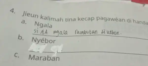 4. Jieun kalimah tina kecap pagawéan di handa a. Ngala __ b __ disappointed C. Mar aban