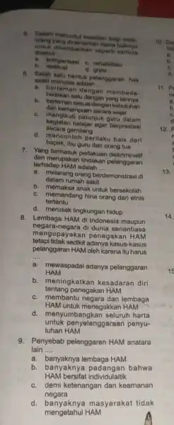 5. Dalam menuntut keadilan bagi nese- orang yang dicemarkan nama baiknya untuk dikembalikan sepert semula disebut __ a. kompensasi c. rehabilitasi b d. grasi