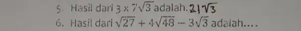 5. Hasil dari 3times 7sqrt (3) 6. Hasil dari sqrt (27)+4sqrt (48)-3sqrt (3) adalah __