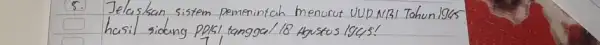 5. Jelaskan sistem pemenintah menurut UUD NRI Tohun 1945 hasil sidung PPSI tanggal 18 Agustus 1945!