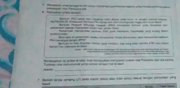 5. Membantu umal beragama ini tanpa memandang perbadaan agama yang mereka yakin/termasuk penerapan nilai Pancasila sila 6. Perhatikan artikal berikut Bantuan PKri tahap san