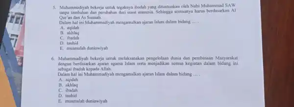 5. Muhammadiyah bekerja untuk tegaknya ibadah yang dituntunkan oleh Nabi Muhammad SAW tanpa perubahan dari umat manusia Sehingga semuanya harus berdasarkan Al Qur' an