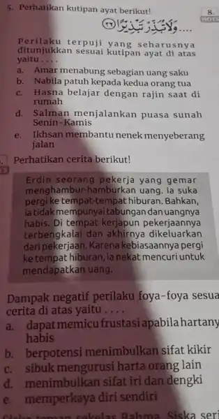 5. Perhatikan kutipan ayat berikut! __ Perila ku terpuji yang seha rusnya yaitu __ ditunjukkan sesuai kutipan ayat di atas a. Amar menabung sebagian