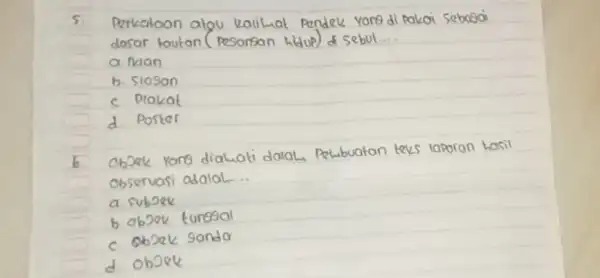 5. Perkalaan ajou kailmat Pendek yang di pakai sebagai dasar lautan (pesarsan hilup) di sebut... a. nian b. Slogan c. Plakat d. Poster 6.