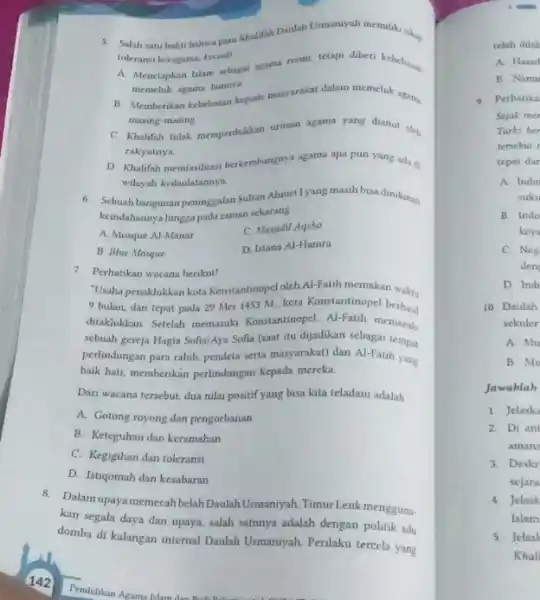 5. Salah satu bukti hahwa para Khalifah Daulah Usmantyah memiliki sikan toleransi beragama, kecuall __ A. Menetapkan Islam sebaga agama resmi, tetapi diberi kebebasan