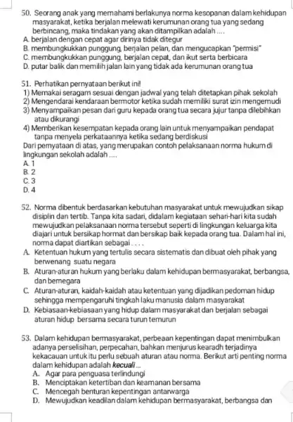 50. Seorang anak yang memahami berlakunya norma kesopanan dalam kehidupan masyarakat, ketika berjalan melewatit kerumunan orang tua yang sedang berbincang,maka tindakan yang akan ditampilkan