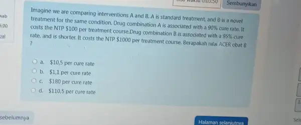 5,00 Imagine we are comparing interventions A and B.A is standard treatment, and B is a novel treatment for the same condition. Drug combination