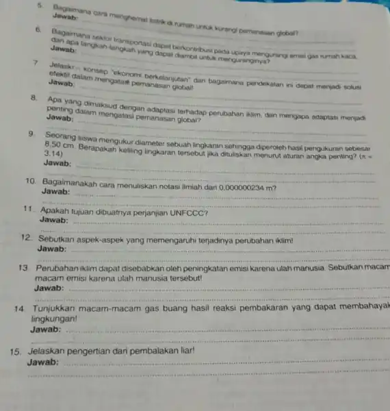 5. Bagaimana cara menghemat listrik di rumah untuk kurangi pemanasan global? Jawab: 6. Bagaimana sektor transportasi dapat berkontribusi pada upaya mengurangi emisi gas rumah