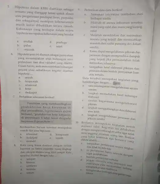 5. Hipotesis dalam KBBI diartikan sebagai sesuatu yang dianggap benar untuk alasan atau pengutaraan pendapat (teori proposisi dan sebagainya)meskipun kebenarannya masih harus dibuktikan secara