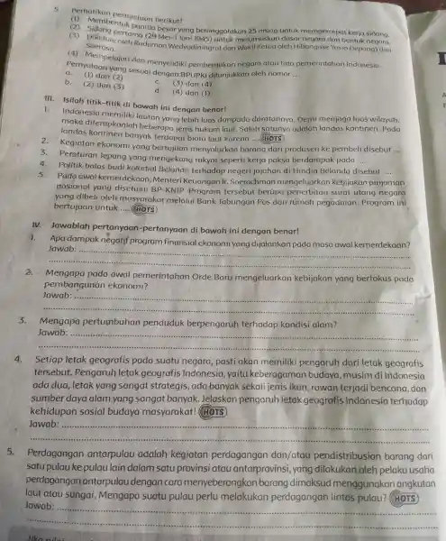 5.Perhatikan pernyataan berikut! (2)Membentuk panitia besar yang beranggotakan 25 orang untuk mempercepa kerja sidang. 3 pertama (29 Mei-merumuskar dasar bentuk negara. Soeroso. Soeroso I