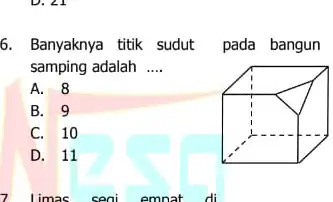 6. Banyaknya titik sudut pada bangun samping adalah __ A. 8 B. 9 C. 10 D. 11