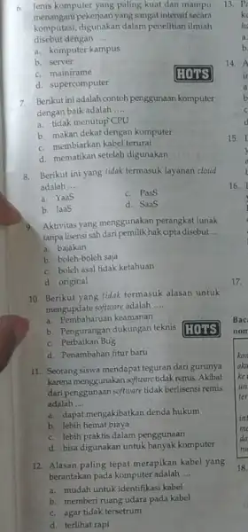 6. Jenis komputer yang paling kuat dan mampu menangani pekerjaan yang sangat intensif secara komputasi, digunakan dalam penelitian ilmiah disebut dengan __ a. komputer