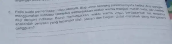 __ 6. Pada suatu pemeriksaan laboratoritemunjukkan reaksi warna menjadi merah bata, dan reaksi warna ungu berdasarkan hal penyakit yang terjangkit oleh pasien dan bagian