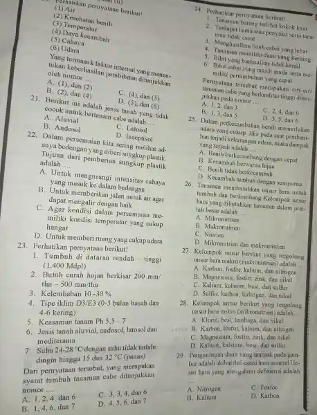 an (6) - Perhatikan pernyataan berikut! (1) Air (2) Keschatan benih (4) Temperatur (4) Daya kecambah (S) Cahaya (6) Udara tukan keberhasilan pembibitan ditunjukkan