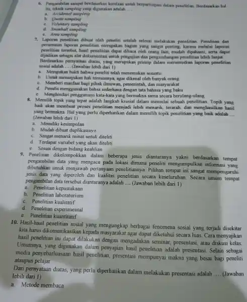 6.Pengambilan sampel berdasarkan kerelaan untuk berpartisipasi dalam penelitian Berdasarkan hal itu, teknik sampling yang digunakan adalah __ a. Accidentai sampling b. Quota sampling c