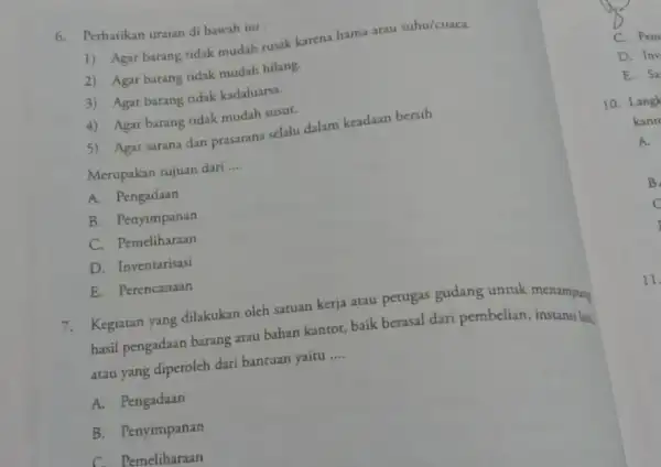 6.Perhatikan uraian di bawah ini : 1) Agar barang tidak mudah rusak karena hama atau suhu/cuaca. 2) Agar barang ridak mudah hilang. 3) Agar