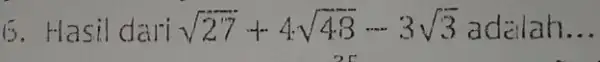 6 sqrt (27)+4sqrt (48)-3sqrt (3) a dalah __