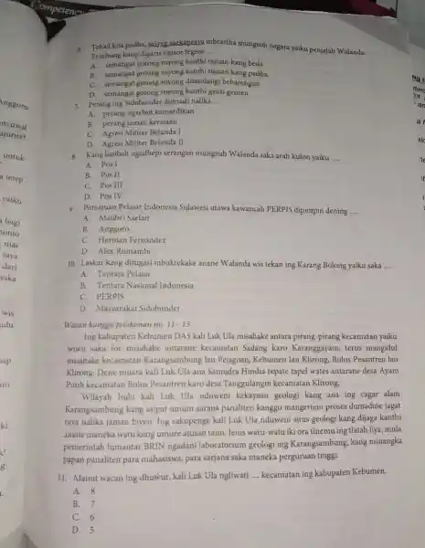 6.Tekad kita padha saiyeg saekapraya mbrastha mungsuh nagara yaiku penjajah Walanda. Tembung kang digaris ngisor tegese __ A.semangat gotong royong kanthi tujuan kang beda