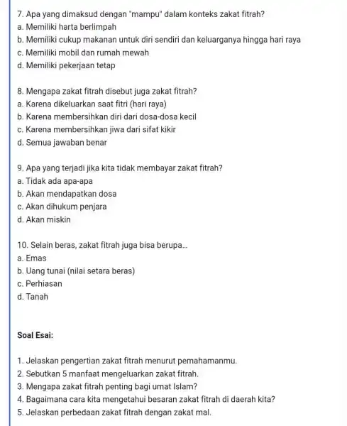 7. Apa yang dimaksud dengan "mampu" dalam konteks zakat fitrah? a. Memiliki harta berlimpah b. Memiliki cukup makanan untuk diri sendiri dan keluarganya hingga