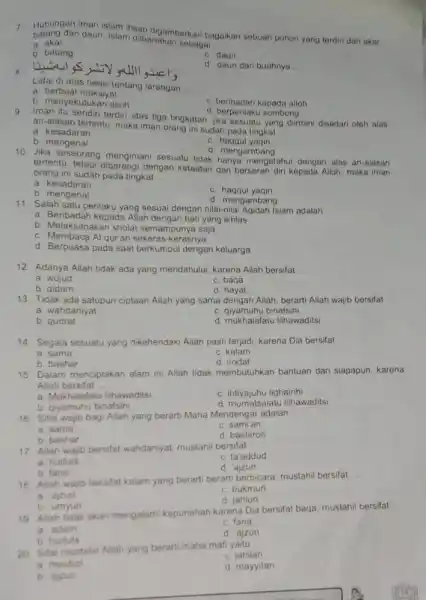 7. Hubungan iman islam insan digambarkan bagaikan sebuah pohon yang terdiri dari akar. dan daun, Islam dibaratkan sebagai __ a akar b. batang C