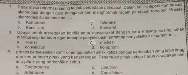 7. Pada masa reformasi sering terjadi perbedaan pendapat Dalam hal ini diperlukan proses akomodasi dengan cara mengakut dan menghormati ragam pendapat Proses akomodasi itu