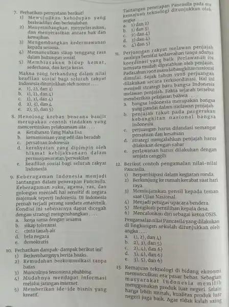 7. Perhatikan pernyataan berikut! 1) Mewuju yang berkeadilan dan berkeadaban. 2) Menyeimb menyelaraskan, dan menyerasikan antara hak dan kewajiban. 3)Mengembangkan kedermawanan kepada sesama. 4)