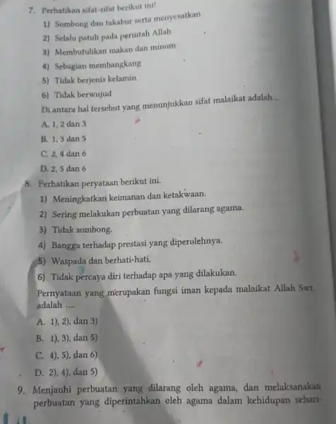 7. Perhatikan sifat-sifat berikut ini! 1) Sombong dan takabur serta menyesatkan 2) Selalu patuh pada perintah Allah 3) Membutuhkan makan dan minum 4) Sebagian