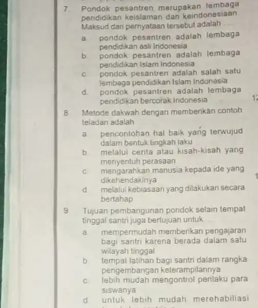 7. Pondok pesantren merupakan lembaga pendidikan keislaman dan keindonesiaan Maksud dari pernyataan tersebut adalah __ a pondok pesantren adalah lembaga pendidikan asli Indonesia b