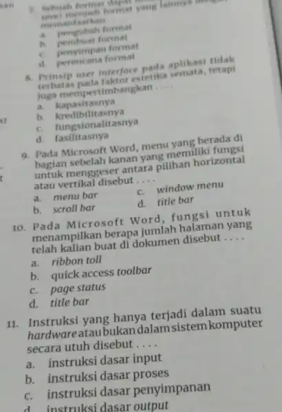 7. Sebuah formal save) menjad format yang lainnya den memania atkan __ a. pengubah format b. pembuat format C. penyimpan format d. perencana format