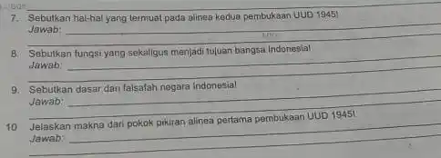 __ 7. Sebulkan hal-hal yang termual pada alirea kedua pembukaan UUD 1945 __ business Jawab: 8. Sebutkan fungsi yang sekaligus menjadi tujuan bangsa Indonesial