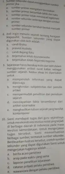 7. Sumbersekunder dapat menggantikan sumber primer jika __ a. sumber primer kerusakan b. sumber primer berjumlah lebih dari satu c. sumber primer tidak mendapat