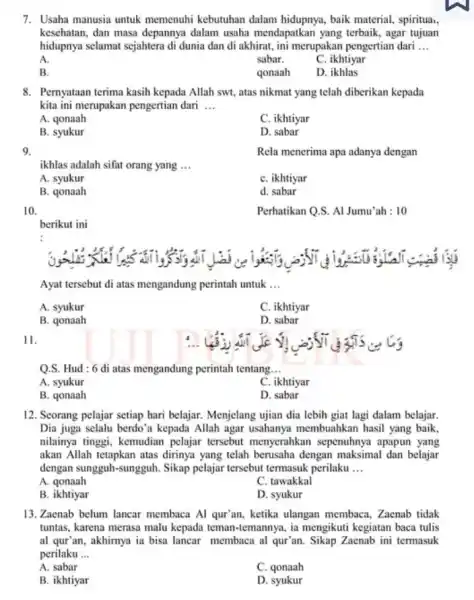 7. Usaha manusia untuk memenuhi kebutuhan dalam hidupnya, baik material spiritua, kesehatan, dan masa depannya dalam usaha mendapatkan yang terbaik, agar tujuan hidupnya selamat