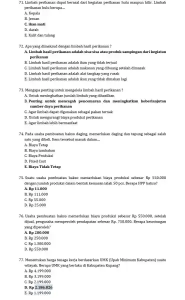 71. Limbah perikanan dapat berasal dari kegiatan perikanan hulu maupun hilir. Limbah perikanan hulu berupa __ A. Kepala B. Jeroan C. ikan mati D.