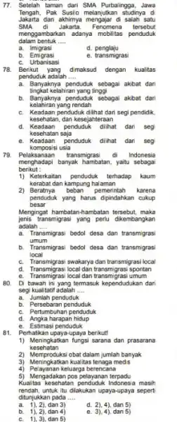 77. Setelah taman dari SMA Purbalingga, Jawa Tengah. Pak Susilo melanjukkan studinya d Jakarta dan akhirnya mengajar di salah satu SMA di Jakarta.Fenomena tersebut