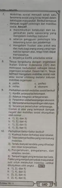 7. Mobilitas sosial menjadi salah satu fenomena sosial yang kerap terjadi dalam kehidupan masyarakat. Berikut termasuk dampak negatif psikologis dari mobilitas sosial,kecuall __ gelisahan