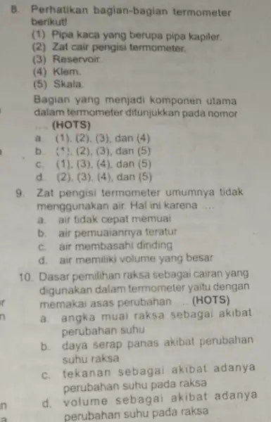 8. Perhatikan bagian-bagian termometer berikut! (1) Pipa kaca yang berupa pipa kapiler. (2) Zat cair pengisi termometer. (3) Reservoir. (4) Klem. (5) Skala. Bagian