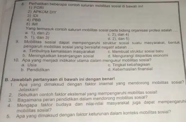 8. Perhatikan beberapa contoh saluran mobilitas sosial di bawah ini! 1) PGRI 2) APKOM DIY 3) IDI 4) PBB 5) IMI Yang termasuk contoh