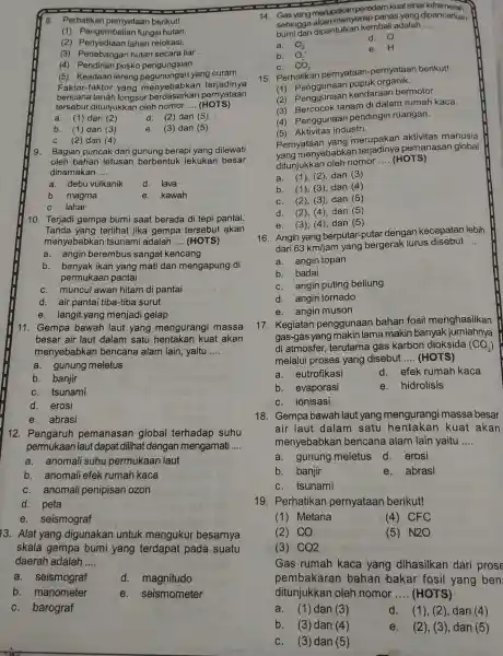 8. Perhatikan pernyataan berikut! (1)Pengembaliar fungsi hutan. (2)lahan relokasi. (3)Penebangan hutan secara liar (4)Pendirian posko pengungsian. (5)Keadaan lereng yang curam. Faktor-faktor yang poonyebabkai terjadinya