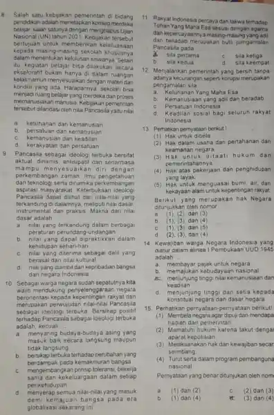 8. Salah satu kebijakan pemerintah di bidang pendidikan adalah menetapkar konsep merdeka belajar, salah satunya dengan menghapus Ujian Nasional (UN) tahun tersebut bertujuan untuk