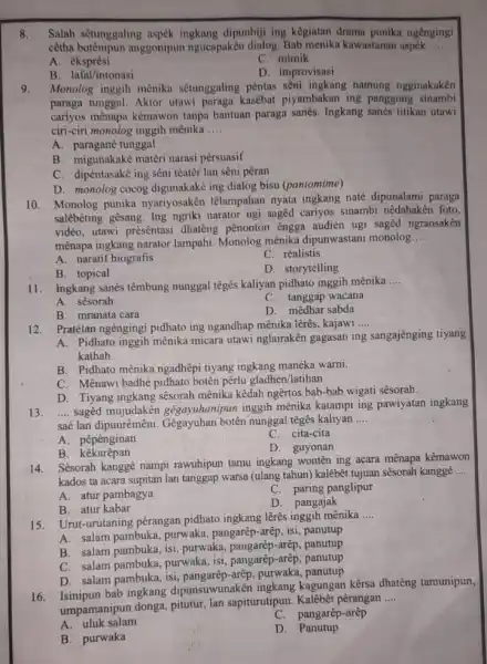 8. Salah setunggaling aspek ingkang dipunbiji ing kegiatan drama punika ngêngingi cètha botênipun anggonipun ngucapaken dialog. Bab menika kawastanan aspek __ A eksprêsi C.