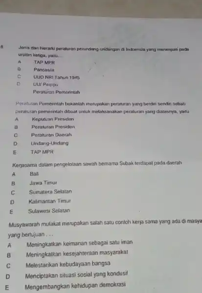 8. Jenis dan hierarki peraturan perundang-undangan di Indoensia isia yang menenpati pada urutan ketiga, yaitu __ A TAP MPR B Pancasila UUD NRI Tahun