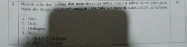 8. Menarik nafas dari hidung dan meneruskannya untuk mengisi udara dalam paru -paru bagian atas dengan cara membusungkan dada pada saat menarik nafas adalah