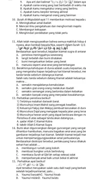 9. Apa arti dari kalimat ''is: dalam aya A. Apakah sama orang yang taat beribadah di waktu ma B. Apakah kamu mengetahui orang yang