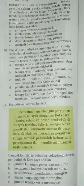 9. Dataran rendah mem bang lebih cepat dibandingkan dataran tinggi. Akan tetapi Kota pertumbuhan berkembang lebih cepat Bandung yang terletak dataran tinggi mampu menjadi