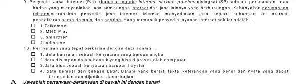 9. Penyedi a Jasa Internet (PJI) (bahasa Inggris : Internet service provider disingka t ISP)adalah perusahaan I atau badan yang menyediakan jasa sam bungan