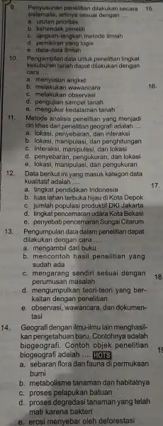 9. sistematis,artinya sesuai dengan __ Penyusunan penelitian dilakukan secara a. urutan prioritas b peneliti c langkah-langkah metode ilmiah d logis e. data-data ilmiah 10.