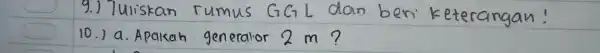 9.)Tuliskan rumus C_(2)C_(7)L dan ben keterc 10.) a Apakah generalor 2 m ?