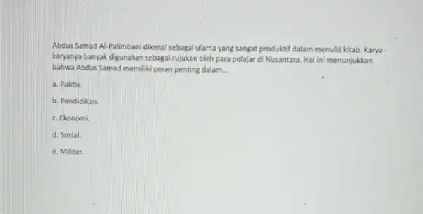 Abdus Samad Al-Palimbani dikenal sebagai ulama yang sangat produktif dalam menulis kitab. Karya- karyanya banyak digunakan sebagai rujukan oleh para pelajar di Nusantara. Halini